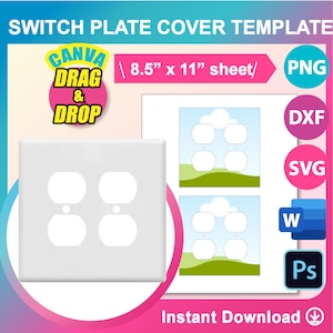 Puede incluir: Plantilla de cubierta de placa de interruptor blanca con cuatro orificios para enchufes. La imagen incluye el texto "SWITCH PLATE COVER TEMPLATE", "CANVA DRAG & DROP", y "8.5" x 11" sheet/ PNG". También incluye iconos DXF, SVG, W y Ps, y las palabras "Instant Download".