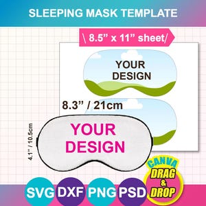 May include: Sleeping mask template with the text "YOUR DESIGN" on a white oval shape. The template includes dimensions: 4.1" x 10.5cm and 8.3" / 21cm. The image also includes the text "CANVA DRAG & DROP" and file type icons.