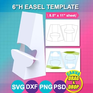 May include: A 6-inch high white easel template for an 8.5 by 11-inch sheet. The graphic shows a 3D assembled easel, two flat layout diagrams, and text labels for SVG, DXF, PNG, PSD, and Canva drag and drop file formats on a grid background.