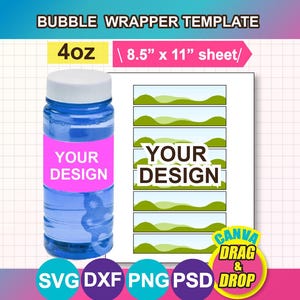 May include: A bubble wrapper template with a blue bubble bottle, a pink label that says "YOUR DESIGN", and a sheet with a design. The template includes the text "BUBBLE WRAPPER TEMPLATE", "4oz", and "8.5" x 11" sheet/".
