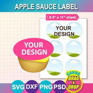May include: A label design for apple sauce with the text "APPLE SAUCE LABEL" at the top. The design includes a pink oval with "YOUR DESIGN" and a graphic of a container. A sheet with six circular designs is also shown. The sheet is 8.5" x 11".
