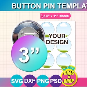May include: Button pin template with the text "BUTTON PIN TEMPLATE". The image shows a 3-inch button pin with a gradient of purple and teal. The template includes a sheet with circular designs and the text "YOUR DESIGN". The sheet size is 8.5" x 11".