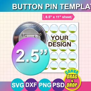 Pode incluir: Um modelo de botão de alfinete com o texto "BUTTON PIN TEMPLATE". A imagem mostra um botão de 6,35 cm com um design gradiente, uma folha com vários modelos de design e o texto "YOUR DESIGN". A imagem também inclui o texto "CANVA DRAG & DROP".