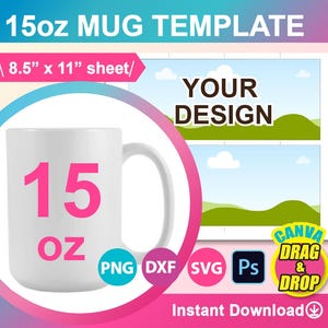 15oz Mug Template, Sublimation Template,  SVG, Canva, DXF, Ms Word Docx, Png, Psd, 8.5&quot;x11&quot; sheet, Printable