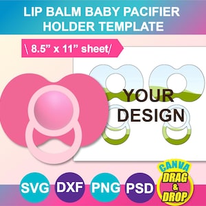 May include: A printable template for creating pacifier holders. The template includes four pacifier shapes with a green and blue design and the text "YOUR DESIGN". The template is designed to fit on an 8.5 inch by 11 inch sheet of paper.