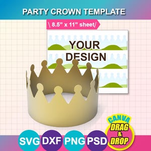 May include: A golden party crown template with the text "PARTY CROWN TEMPLATE" and "YOUR DESIGN". The image includes the text "8.5" x 11" sheet" and the words "SVG DXF PNG PSD" and "CANVA DRAG & DROP".