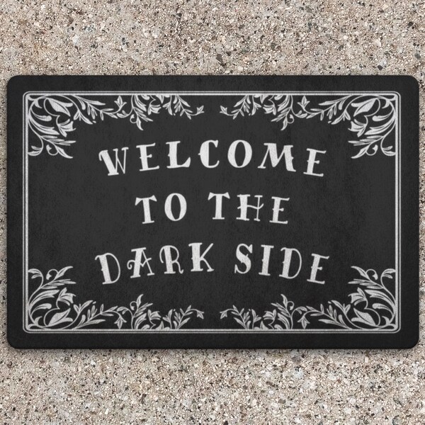 Gothic Door Mat, Halloween doormat, Funny Doormat, Witchy home decor, Scary rug, For indoor or outdoor use, Welcome To The Dark Side