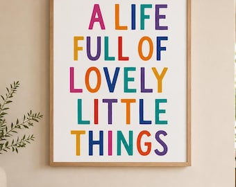 A Life Full Of Lovely Little Things Print, Colourful Typography Poster, Positive Quote Wall Art, Dopamine Decor Gift