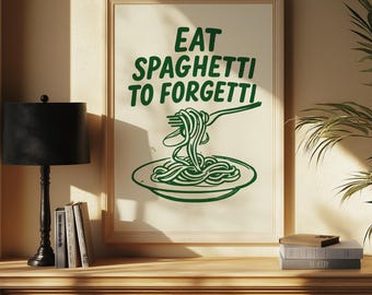 Eat Spaghetti to Forgetti Print: Funny Italian Kitchen Wall Art
