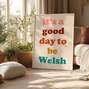 It’s a Good Day to Be Welsh Print | Colourful Welsh Wall Art Poster, Cymru Pride Decor, Dopamine Home Artwork, Welsh Gift for Friends