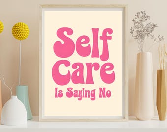 Self Care Is Saying No Poster Retro Pink Mental Health Quote Wall Art Motivational Self Love Print for Therapy Office or Bedroom Decor