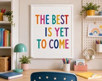 The Best Is Yet To Come Print, Colourful Typography Poster, Positive Quote Wall Art, Dopamine Decor, New Home Gift