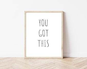 Housewarming modern printable wall art, You Got This,  Home Decor, Word Art