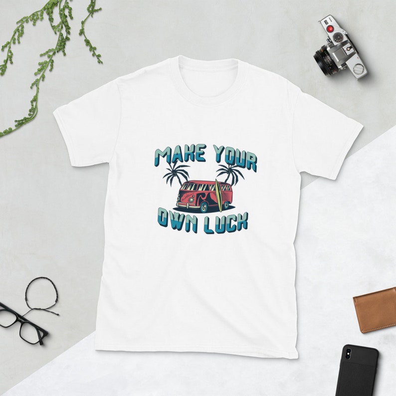 Make Your Own Luck Short-Sleeve Unisex T-Shirt Custom t image 1