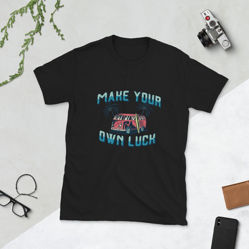 Make Your Own Luck Short-Sleeve Unisex T-Shirt Custom t image 2