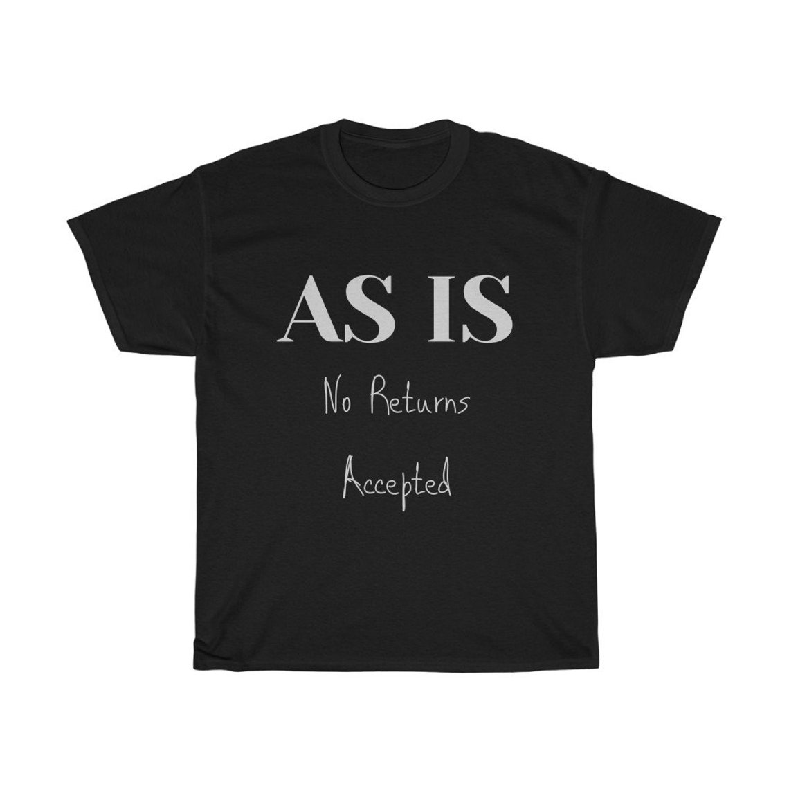 As is No Returns Accepted Tshirt Etsy