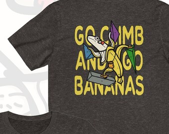 Go Climb & Go Bananas Unisex Jersey Short Sleeve Tee | Rock Climbing | Bouldering