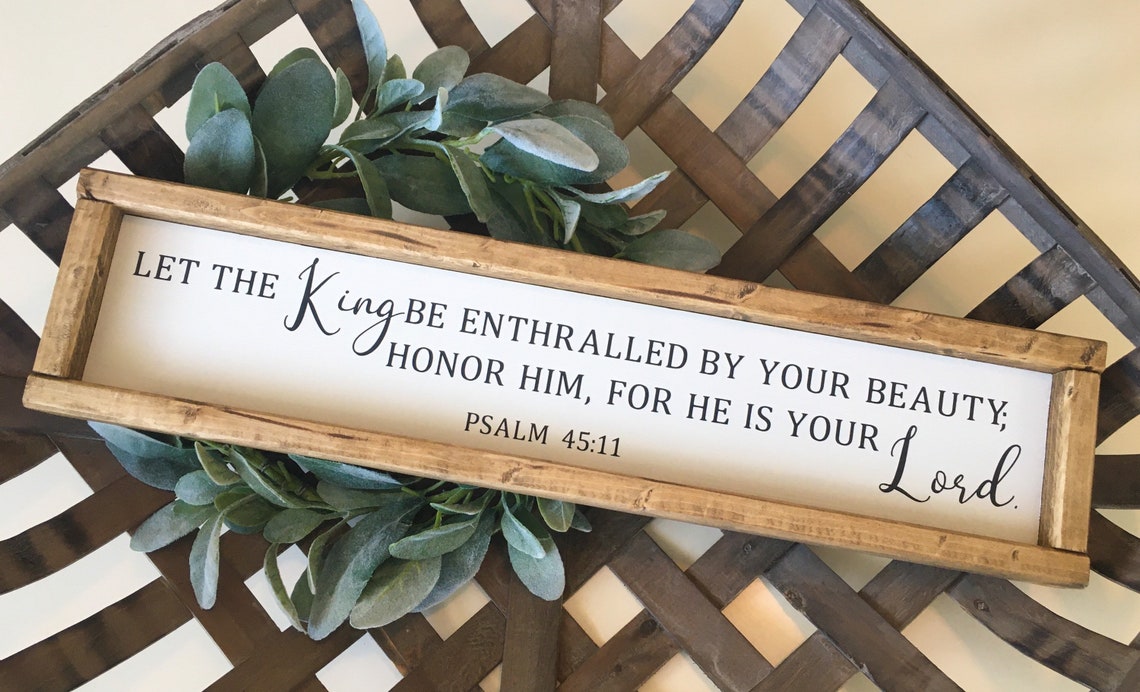 Psalm 45 11 Sign Let The King Be Enthralled Scripture Art Etsy