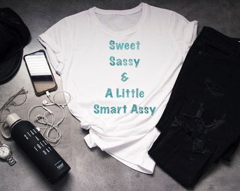 Sweet Sassy & A Little Smart Assy Digital Download, Heat transfer vinyl, Print then cut