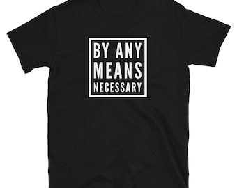 Camiseta de Malcolm X: Por cualquier medio necesario - Regalo de historia afroamericana