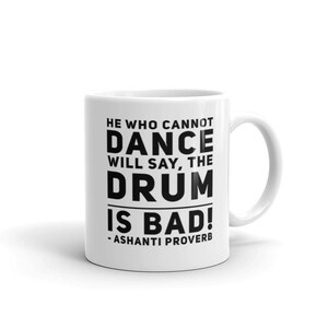 Ghanian Ashanti African Proverb 2 Mug - Coffee Mug - African   Cup - African History Gift