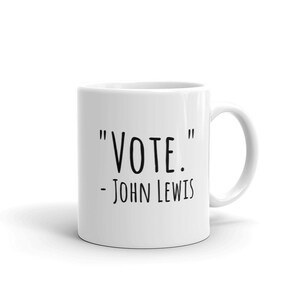 Quote John Lewis Vote Mug - Coffee Cup - Gift Mug