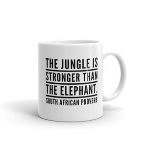 South African Proverb 2 Mug - Coffee Mug - African   Cup - African History Gift