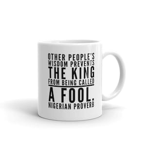 Nigeria African Proverb 13 Mug - Coffee Mug - African   Cup - African History Gift