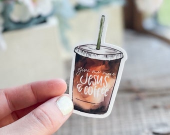 More Jesus and Coffee Sticker, Hand-Drawn, Weatherproof