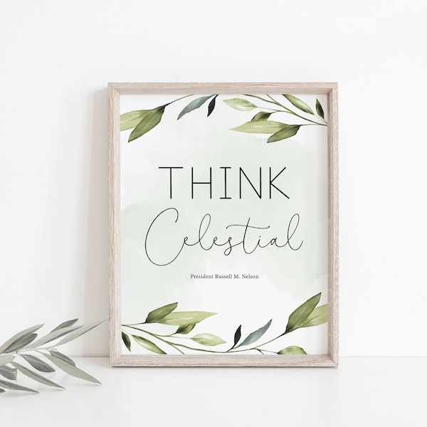 Think Celestial Printout, Think Celestial Russell M. Nelson quotes,  LDS General Conference Quotes, Corjl, TC01