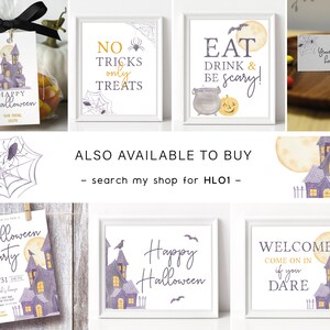 May include: A set of printable Halloween party signs featuring a haunted house, a spider web, a cauldron, and a full moon. The signs include the text "Happy Halloween", "No Tricks Only Treats", "Eat Drink & Be Scary", "Welcome Come On In If You Dare", and "Halloween Party".