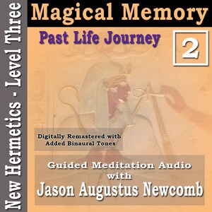 Magical Memory- Past Life Journey: New Hermetics Level 3.2
