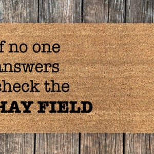 If No One Answers Check The Hay Field Doormat