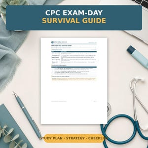 Può includere: Un documento bianco intitolato CPC Exam-Day Survival Guide con testo nero, intestazioni blu e una sezione evidenziata in giallo. Il documento include strategie per il giorno dell'esame e passaggi di codifica, circondato da una penna blu e uno stetoscopio.