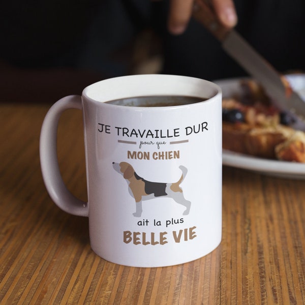 Mug Tasse Originale "Je travaille dur pour mon chien" Idée Cadeau - Beagle