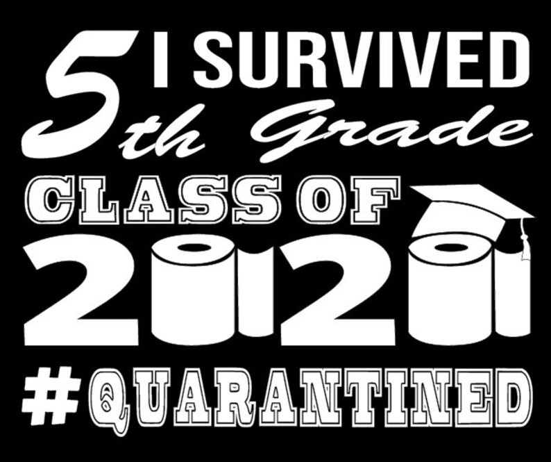 Download I surviveg 5TH Grade class of 2020 Quarantined SVG. Toilet ...