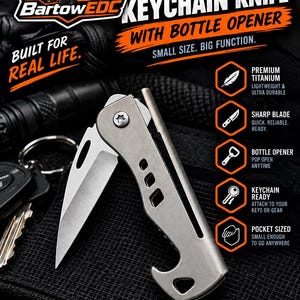 May include: A titanium keychain knife with a bottle opener, featuring a silver-toned metal handle with cutouts and a sharp blade. The text reads BartowEDC Titanium Keychain Knife with Bottle Opener, Built for Real Life, Small Size. Big Function, and Small Tool. Big Impact.