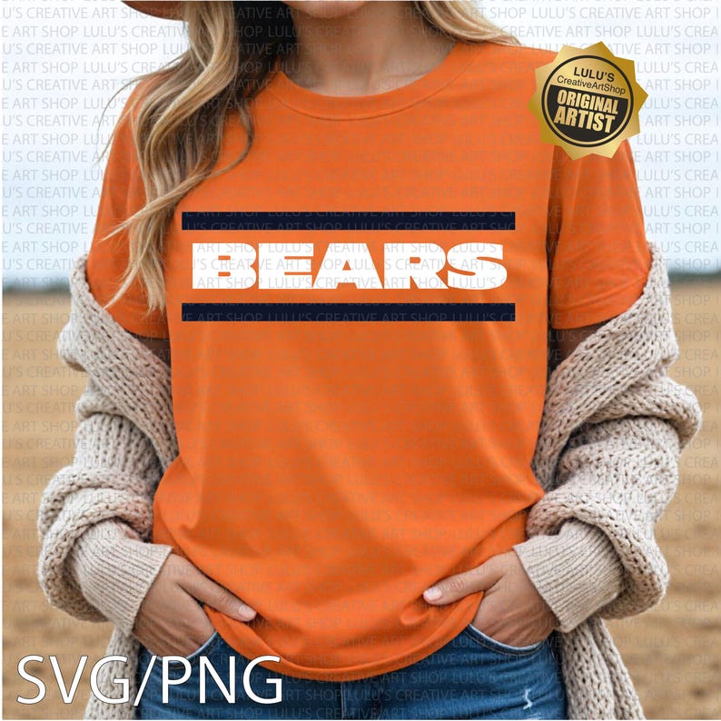 May include: Orange t-shirt with the word "BEARS" in white block letters, framed by navy blue stripes. The shirt features a gold "Original Artist" seal. The bottom of the image displays "SVG/PNG".