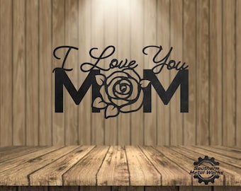 I Love You Mom-Sign-Mother's Day Gift