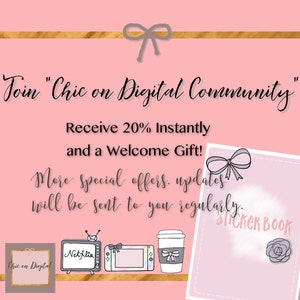May include: A pink and white graphic with the text "Join "Chic on Digital Community" Receive 20% Instantly and a Welcome Gift! More special offers. updates will be sent to you regularly. STICKER BOOK"  The graphic features a variety of icons including a television, a coffee cup, a tablet, and a sticker book.