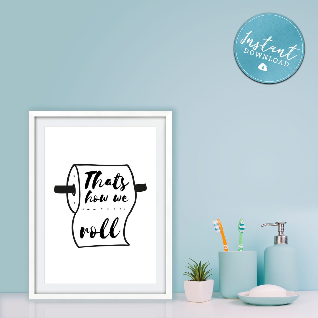 Thats How We Roll, Bathroom Sign, Bathroom Decor, Printable Art Print ...