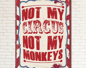 Not My CIRCUS Not My MONKEYS Retro Metal Sign Man Cave Bar Pub Plaque Vintage