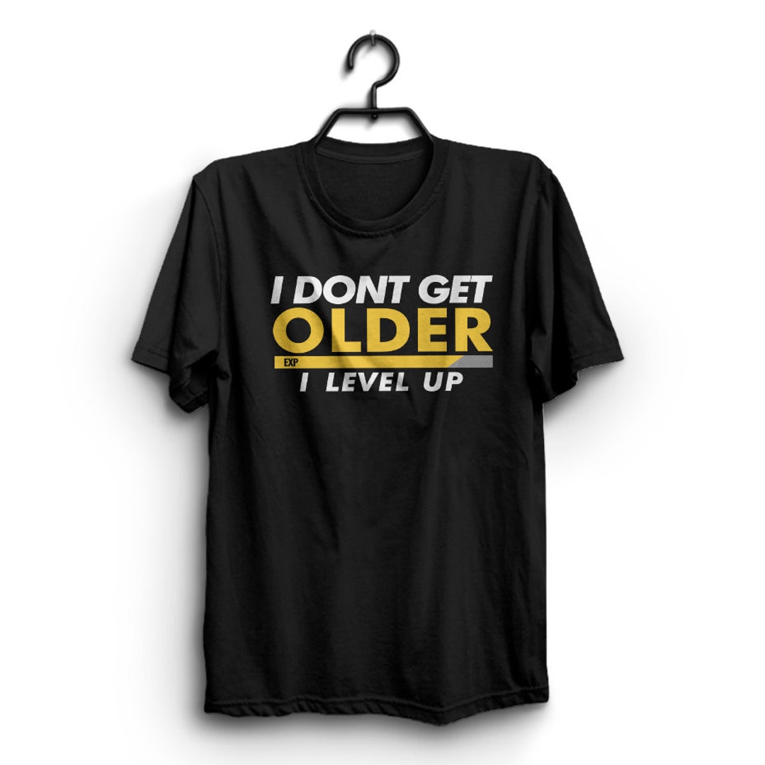 I DONT GET OLDER Funny Mens Black T-shirts Novelty T Shirts