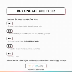 May include: A pink and white graphic with the text "BUY ONE GET ONE FREE!" and a list of five steps to get a free item. The steps are numbered 1 through 5 and include instructions like "Choose the item you want and add it to your cart" and "Apply the promo code: OHEMGEEBUY1TAKE1".