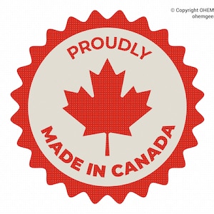 May include: A red and white circular sticker with a red maple leaf in the center. The sticker says "Proudly Made in Canada" in white text.