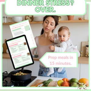 K&ouml;nnte beinhalten: Eine Frau h&auml;lt ein Baby und Essensplanungs-Vorlagen. Der Text lautet "Dinner Stress? Over." und "Prep meals in 15 minutes." Ein Tablet zeigt Rezepte, und eine Pfanne mit Essen steht auf dem Herd. Fr&uuml;chte sind im Vordergrund.