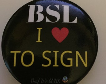 badge/pin I Love to Sign British sign language BSL creato da Deaf World UK