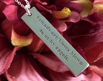 Friendship Bar Pendant / "Friends are Kisses Blown To Us By Angels" / 925 Sterling Silver Stamped Bar Necklace / Message Pendant / Engraved