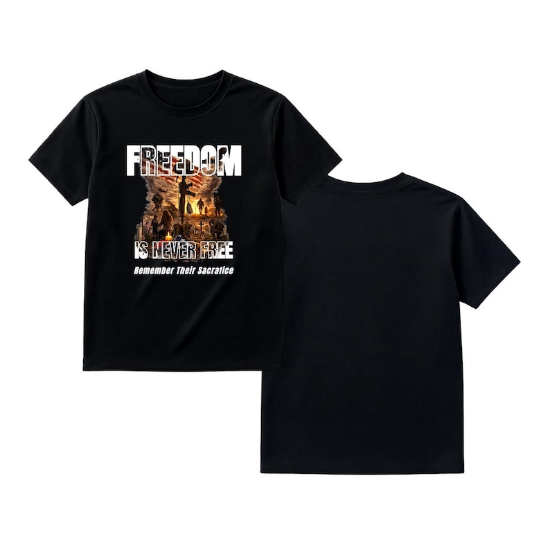 Freedom Is Never Free Shirt – Remember Their Sacrifice Tee – Patriotic Military Tribute Shirt image 1