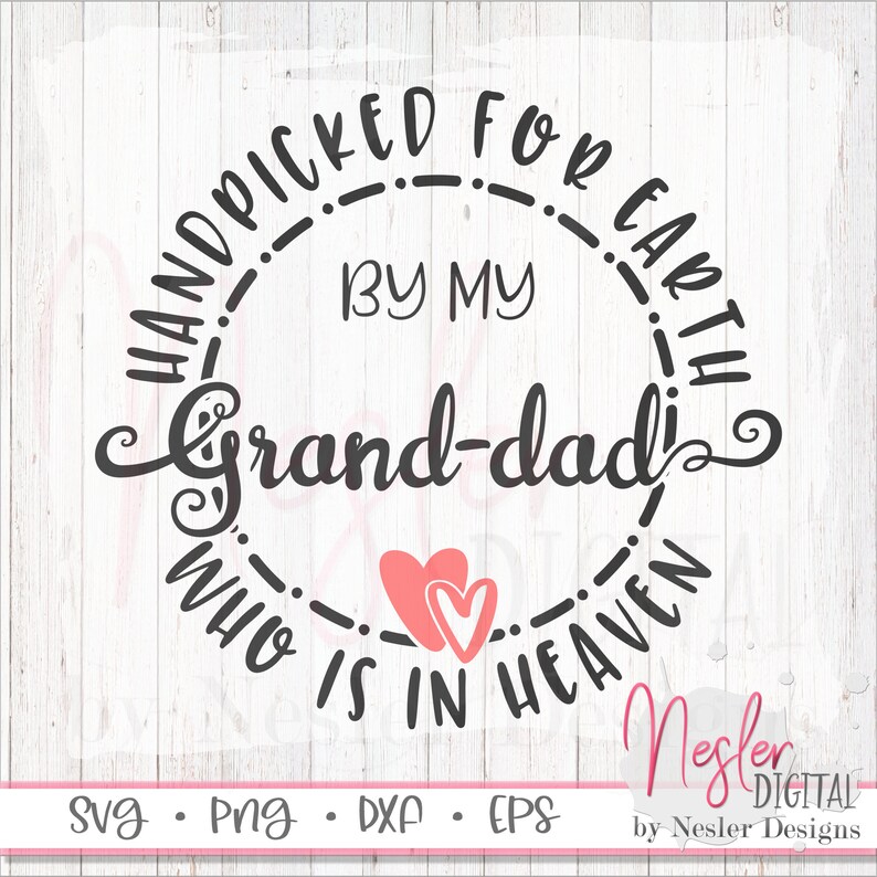 Download Handpicked for Earth by my Grand-dad Who is in Heaven svg ...